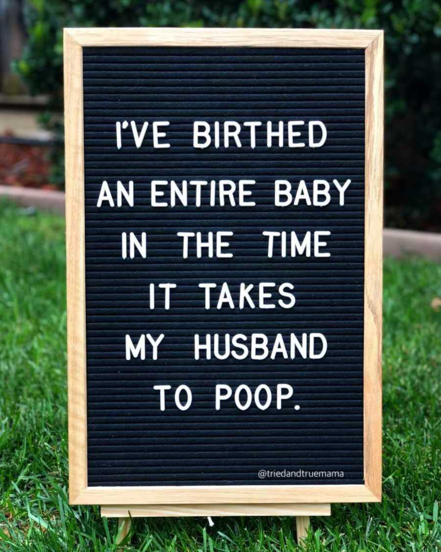 I Birthed A Child Faster Than It Takes My Husband To Poop – Love What ...